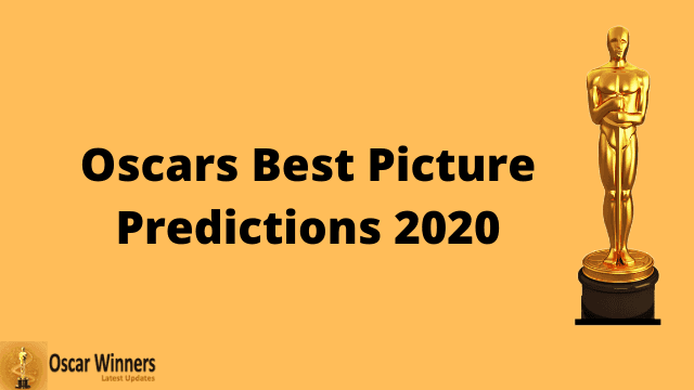 Oscars Best Picture Predictions 2020